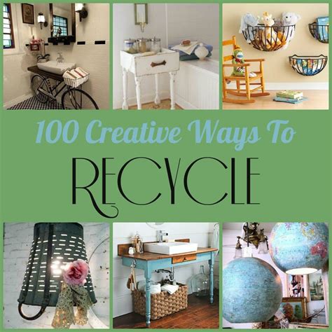 100 Creative Ways to Recycle - DIY Inspired