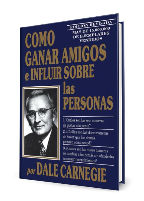 Resumen Cómo Ganar Amigos E Influir Sobre Las Personas Dale Carnegie