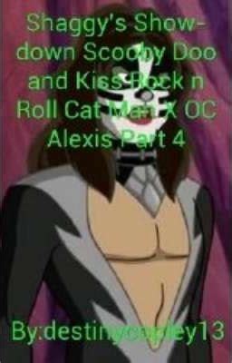 Shaggy S Showdown Scooby Doo And Kiss Rock N Roll Catman X OC Alexis PT