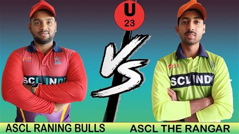 ASCL INDIA RAGING BULL VS ASCL INDIA The Ranger U 23 LIVE MATCH YouTube