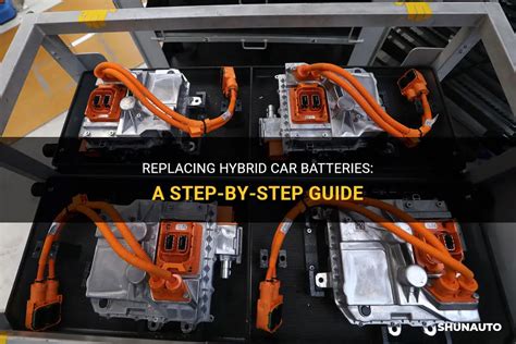 Replacing Hybrid Car Batteries A Step By Step Guide Shunauto