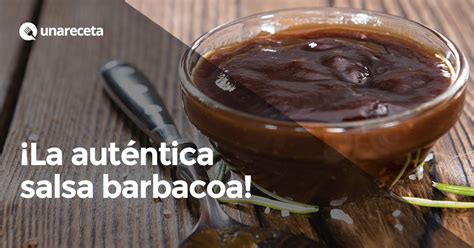 Receta De Salsa Barbacoa F Cil Unareceta Recipe Barbacoa