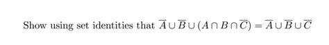 Solved Show Using Set Identities That Aubu Anbnc Aubuc Chegg