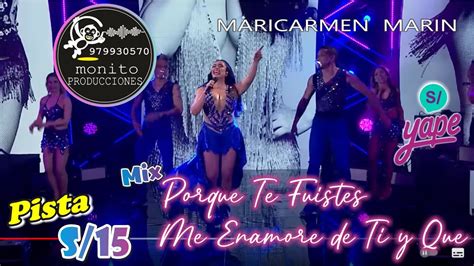 Maricarmen Marin Mix Por Que Te Fuistes Me Enamore De Ti Y Que