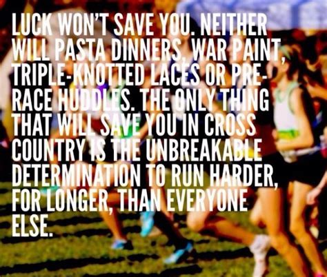 I Love This Saying It Really Is True For Any Cross Country Racer Cross Country Quotes Cross