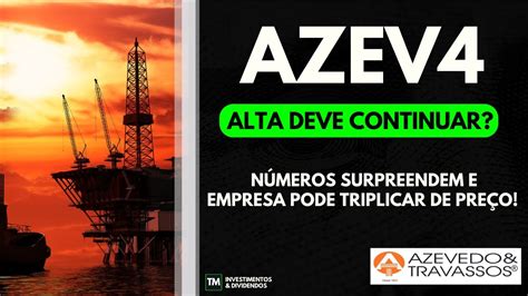 Hora De Investir Na Azevedo Azev O Que Esperar De Azevedo Uma