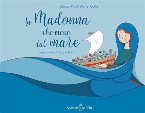 La Madonna Che Viene Dal Mare Marco Pio D Elia Libro Saremo