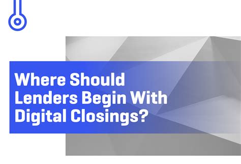 Where Should Lenders Begin With Digital Closings? - Mortgage Innovators