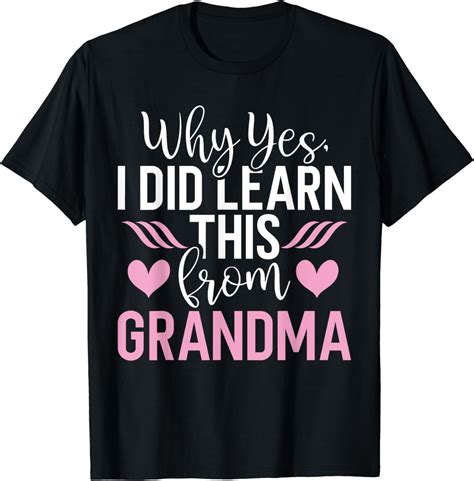 100 Cotton Why I Did Learn This From Grandma Granddaughter T Shirt