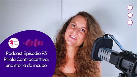 Pillola Contraccettiva Una Storia Da Incubo Ep 93 Podcast YouTube