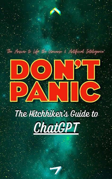 The Hitchhiker S Guide To ChatGPT The Answer To Life The Universe