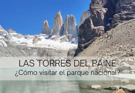 Qu Ver Y Hacer En Torres Del Paine Gu A Completa