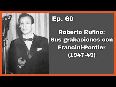 Ep 60 Roberto Rufino Sus Grabaciones Con Francini Pontier 1947 49