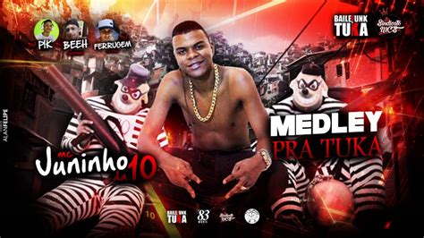 Mc Juninho Da Medley Pra Tuka Dj Pik Dj Beeh Catchorro Dj