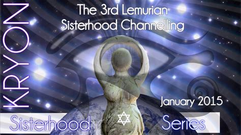 Kryon 3rd Lemurian Sisterhood Channelling Youtube