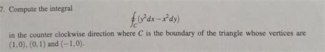 Solved 7 Compute The Integral ∮c Y2dx−x2dy In The Counter