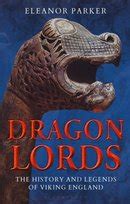 Dragon Lords The History And Legends Of Viking England Opracowanie