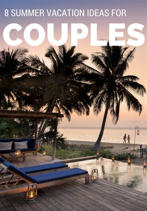 8 Summer Vacation Ideas For Couples Romantic Weekends Away Vacation Romantic Destinations