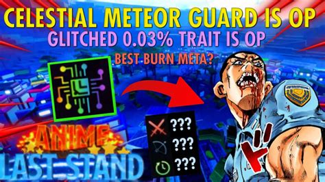 GLITCH TRAIT METEOR GUARD IS OP META BURN FULL AOE 0 03 TRAIT ANIME