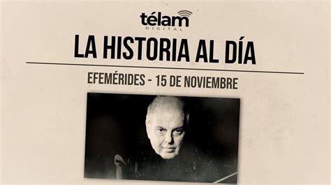 La historia al día efemérides del 15 de noviembre YouTube