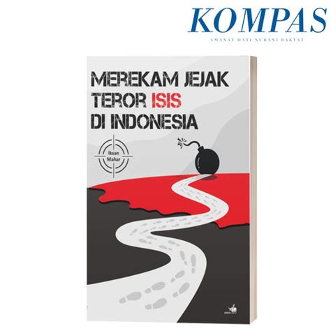 Jual Merekam Jejak Teror Isis Di Indonesia Jakarta Pusat Harian