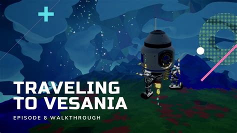 Traveling To Vesania Astroneer Episode 8 YouTube