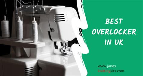 Best Overlocker UK 13 Best Overlocker Sewing Machine In The UK