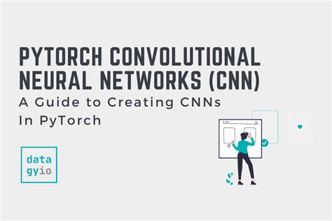 PyTorch Convolutional Neural Networks (CNN) • datagy