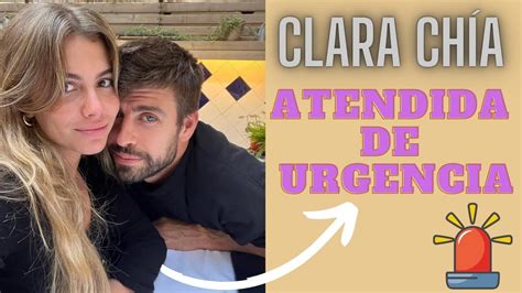 CLARA CHÍA pareja de GERARD PIQUÉ sufre un ATAQUE DE ANSIEDAD tras la