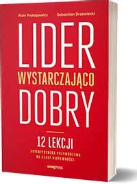 Jak Sta Si Wystarczaj Co Dobrym Liderem Zasad Przyw Dztwa