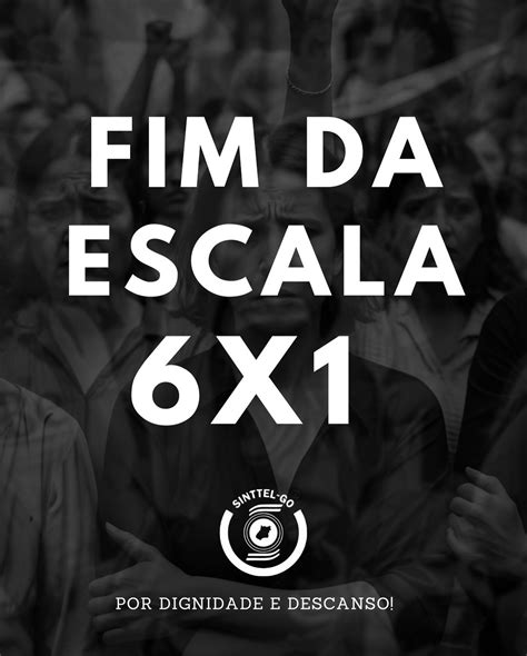 Sinttel-Go - A escala 6x1, que impõe seis dias de trabalho para apenas