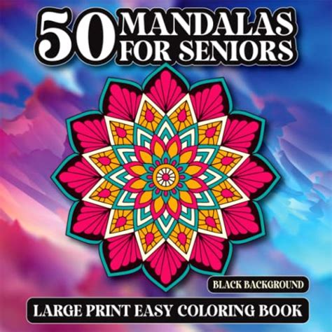 50 Mandalas For Senior Large Print Easy Coloring Book Black Background