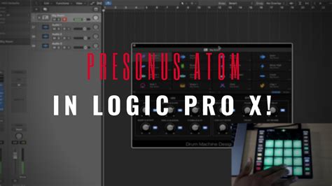 Using The Presonus Atom In Logic Pro X YouTube