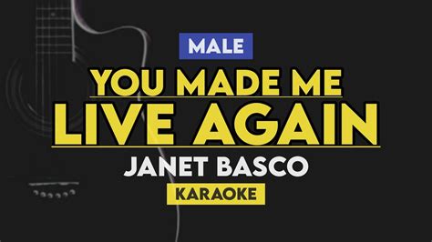 You Made Me Live Again Janet Basco Karaoke With Lyrics Male Key