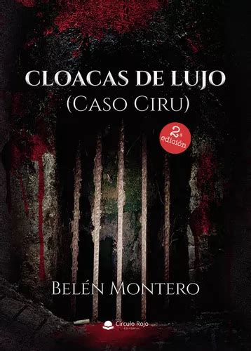 Cloacas de lujo caso Ciru de Montero Belén Grupo Editorial Círculo