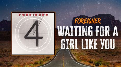 Foreigner Waiting For A Girl Like You Lyrics Youtube