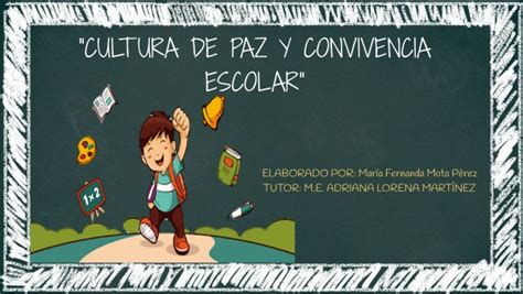 Cultura De Paz Y Convivencia Escolar