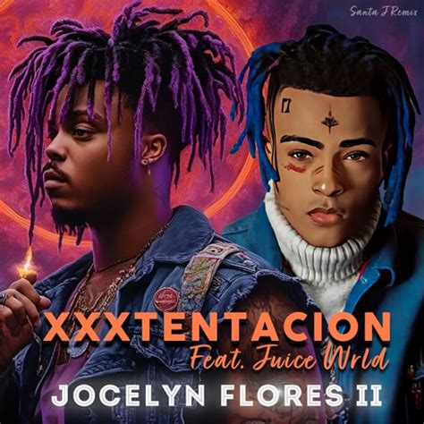 Stream Xxxtentacion Feat Juice Wlrd Jocelyn Flores Remix By Santa J