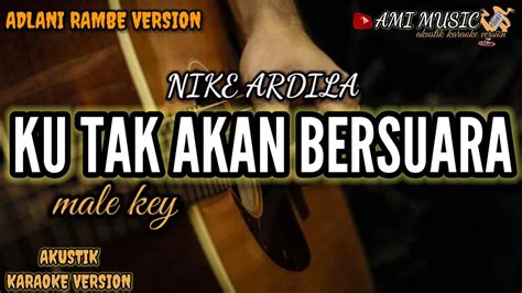 Ku Tak Akan Bersuara Nike Ardilla Akustik Karaoke Adlani Rambe