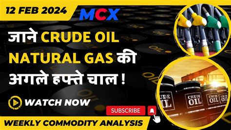 Crude Oil Weekly Forecast 12 February 2024 Natural Gas Monday Prediction Youtube