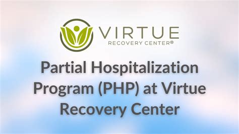 Explore The Partial Hospitalization Program At Virtue Recovery Center