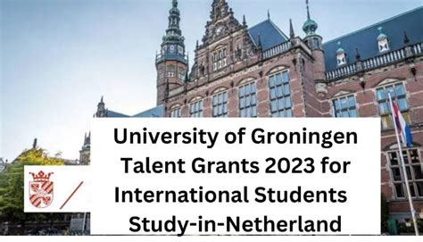 University Of Groningen Talent Grants 2023