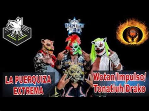 La Puerquiza Extrema Vs Wotan Impulso Tonatiuh Drako Desde La Arena