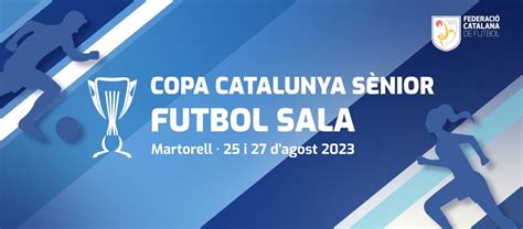 FCF A finals dagost arriba la Copa Catalunya Sènior de futbol sala