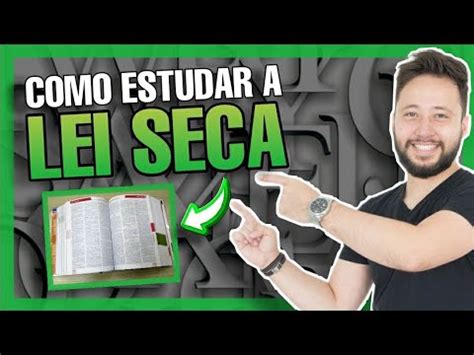 Dicas De Como Estudar A Lei Seca Youtube