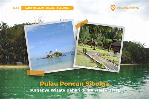 Pulau Poncan Sibolga Surganya Wisata Bahari Di Sumatera Utara