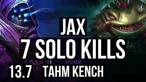 Jax Vs Tahm Kench Top 75 Winrate 7 Solo Kills Tr Master 137