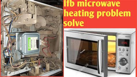 Ifb Microwave Oven Not Heating Microwave Oven Repair Microwave Working