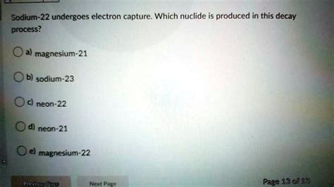 SOLVED Sodium 22 Undergoes Electron Capture Which Nuclide Is Produced