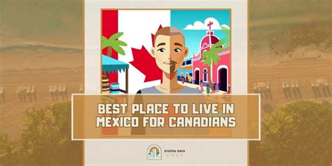 Best Place to Live in Mexico as a Canadian [for Future Expats]